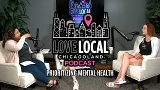 Love Local Chicagoland Podcast: Prioritizing Mental Health with Therapist Amy Wilhelmi