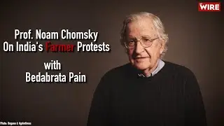 Noam Chomsky&mdash;'Farmers Fighting For India, Beacon of Light in Dark Times' | Bedabrata Pain