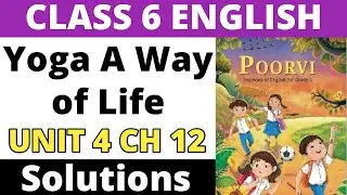 Yoga A Way of Life - Questions & Answers। Unit 4 - Sports and Wellness। Class 6 English Poorvi