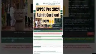 UPPSC Pre 2024 Admit Card out now🙌