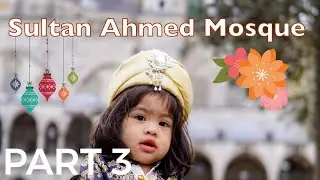 Blue Mosque (Travel journey with a toddler) -Day 3