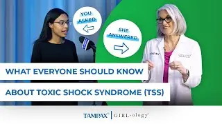 What Everyone Should Know About Toxic Shock Syndrome (TSS) | Tampax and Girlology