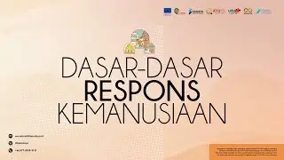 E2 Mobilisasi Sumber Daya berbasis Kompetensi Humanitarian - Dasar-Dasar Respon Kemanusiaan