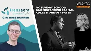 Understanding capital calls, one-off SAFEs + Transaera CTO Ross Bonner | E1605