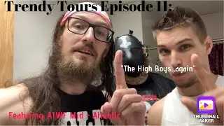 Trendy Tours Episode 11: &ldquo;The High Boys&hellip; again&rdquo; (AIWF Mid-Atlantic)