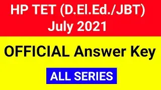 HP JBT D.El.Ed TET official answer key july 2021 | ALL SERIES | HPBOSE TET Official Answer Key 2021