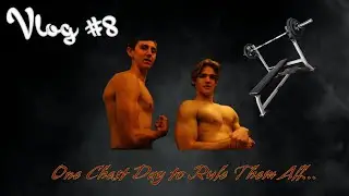 The Last Chest Day… (Vlog #8)