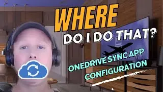 Where Do I Do That? OneDrive Sync App Configuration in Microsoft 365