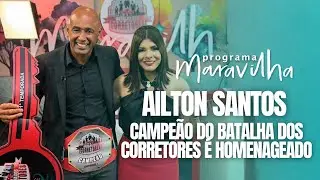 MARA MARAVILHA HOMENAGEIA AILTON SANTOS CAMPEÃO DO BATALHA DOS CORRETORES NO PROGRAMA MARAVILHA