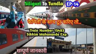 Siliguri To Tundla By Train ! Train Number 15483 Sikkim Mahandanda Exp. ! Full Information in Hindi