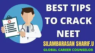 BEST TIPS TO CRACK NEET FOR ENGLISH AND TAMIL MEDIUM STUDENTS BY A GLOBAL CAREER COUNSELOR