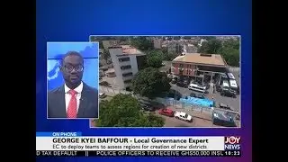 Creation of New Districts - News Desk on Joy News (23-10-17)
