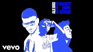 Ale Bro - X YAMATT X DOPE X SERGIO - prod. SX Beats
