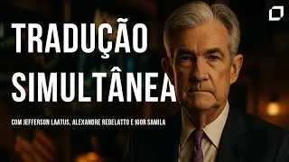 🔴SUPER QUARTA AO VIVO: TRADU&Ccedil;&Atilde;O SIMULT&Acirc;NEA DO JEROME POWELL | LAATUS TV | 28/01/2026