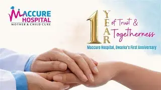 Maccure Hospital Dwarka Celebrates 1 Year | Trusted Maternity & Family Care in Delhi