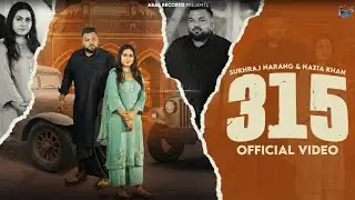 315 (Official Video) Sukhraj Narang & Nazia Khan  | A Bal Recordz | Latest Punjabi Song 2026