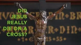 Did Jesus Really Die on a Cross?