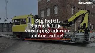 Bjarne & Lilja - Infranords nya motortrallor