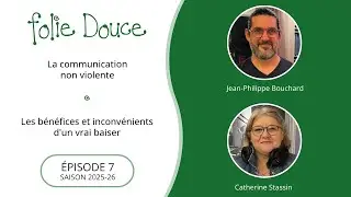 Folie Douce - Saison 2025-2026 - Épisode 7 - Communication non violente - Les émotions refoulées
