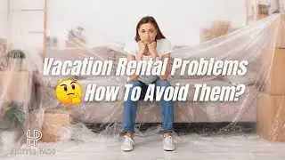 Top 9 Problems Vacation rental Hosts should avoid!