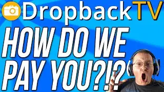 How Does DropbackTV Pay You?!?