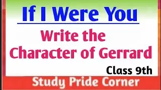 If I Were You and Write the Character of Gerrard || Class 9th NCERT || StudyPrideCorner