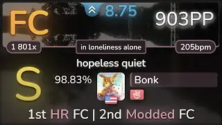 8.8⭐ Bonk | modlessflash - hopeless quiet [in loneliness alone] +HR 98.83% FC 903pp - osu!