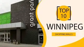 Top 10 Shopping Malls to Visit in Winnipeg | Canada - English