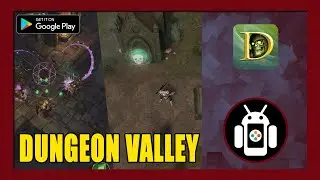 Dungeon Valley Gameplay Walkthrough (Android) | First Impressions