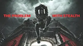 The Problem With Stealth in Games | Game Design Breakdown