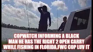 COPWATCH INFORMING A BLACK MAN HE HAS THE RIGHT 2 OPEN CARRY WHILE FISHING IN FLORIDA FWC COP LUV IT