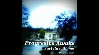Progressive Awake - Just fly with me (December 2008)