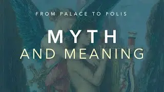 Greek Philosophy 2.1: Myth and Meaning