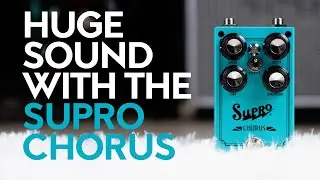 Supro Chorus - use this pedal for a huge guitar sound