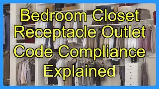 Bedroom Closet Receptacle Outlet Code Compliance Explained