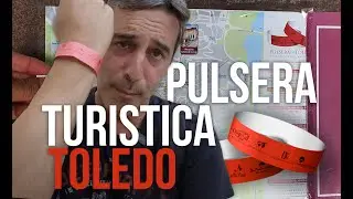 QUÉ VER en TOLEDO con la PULSERA TURÍSTICA (MibauldeblogsTV)
