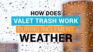 How Does Valet Trash Work During Bad Weather?