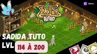 DOFUS RETRO BOUNE ◦ SADIDA TUTO XP LVL 114 À 200 ⎮ STUFF