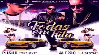 Todas En Fila  De La Ghetto Ft Pusho y Alexio La Bestia