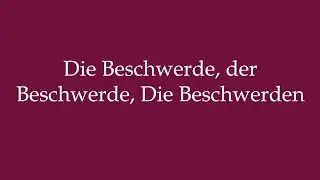 How to Pronounce ''Die Beschwerde, der Beschwerde, Die Beschwerden'' Correctly in German