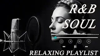 【R&B Soul】Relaxing Chill Playlist &ndash; Soulful Vocals & Deep Grooves