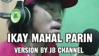 #music ikay mahal parin version song by JB CHANNEL