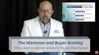 The Marketer and Buyer Anxiety: Three ways to counter anxiety in the purchase funnel