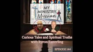 Curious Tales and Spiritual Truths with Byron Easterling (Ep 144)