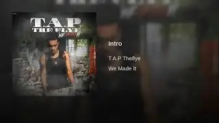 T.a.p Theflye intro
