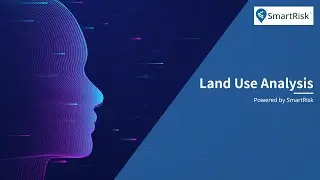 Land Use Analysis Powered by SmartRisk