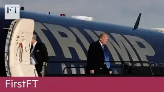 Europe vs Trump protectionism, Turkey | FirstFT