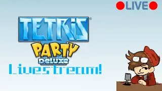 Tetris Party Deluxe Livestream! - Horizontal Version