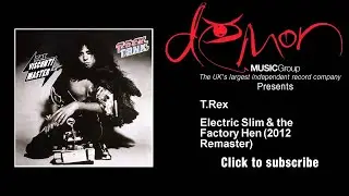 T.Rex - Electric Slim & the Factory Hen - 2012 Remaster
