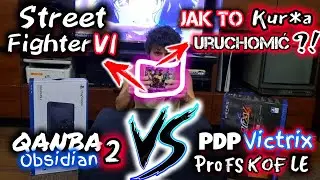 Arcade Stick PDP Victrix Pro FS LE vs. Qanba Obsidian 2. Street Fighter 6, jak to KUR*A uruchomić ?!
